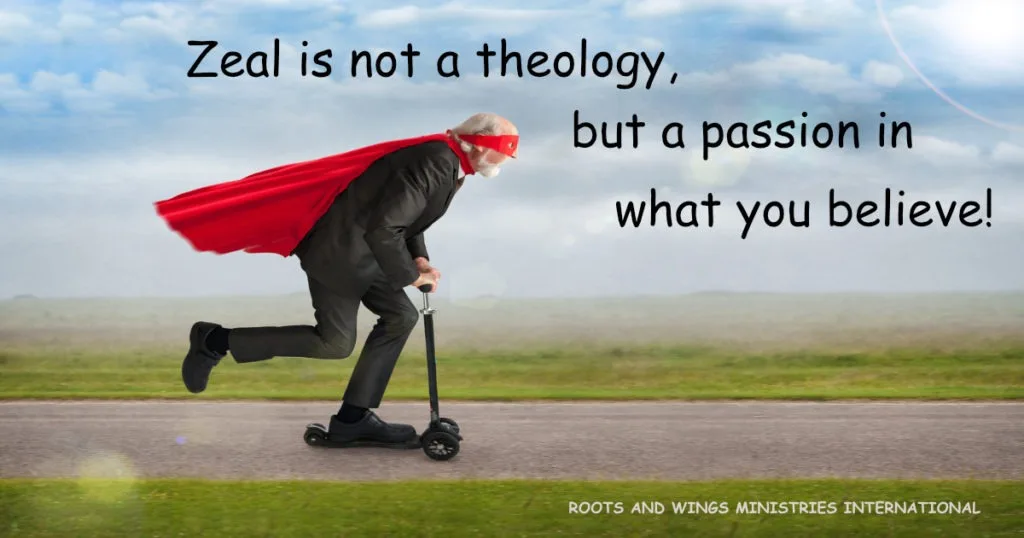 Zeal is not a theology